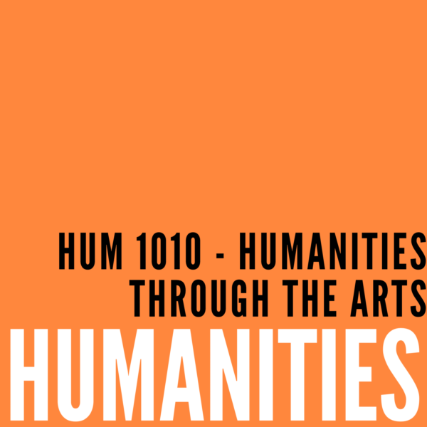 HUM 1010 – Humanities Through the Arts