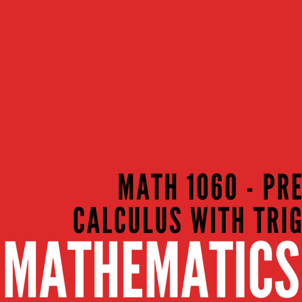 Pre Calculus (with Trig) / Math 1060