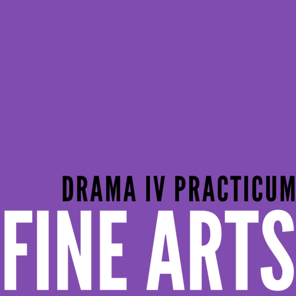 Drama IV Practicum