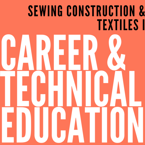 Sewing Construction & Textiles I