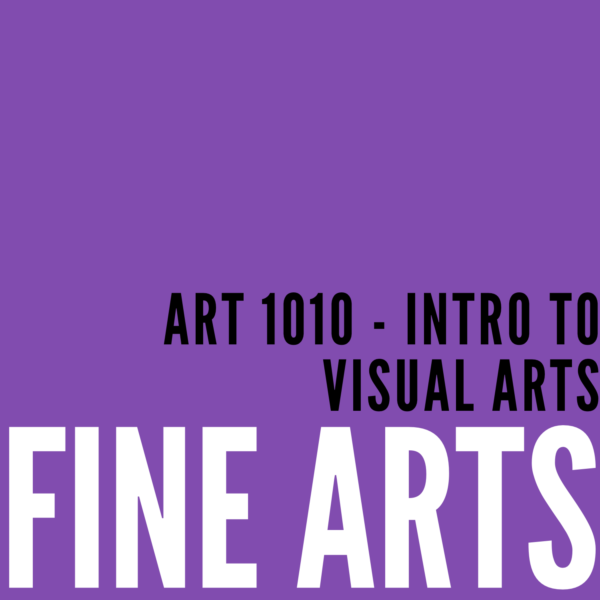 ART 1010 – Intro to Visual Arts