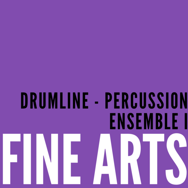 Drumline / Percussion Ensemble I