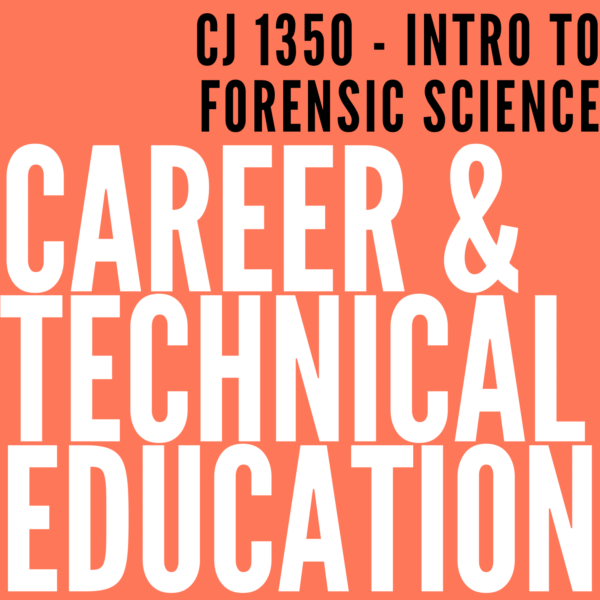 CJ 1350 – Intro to Forensic Science
