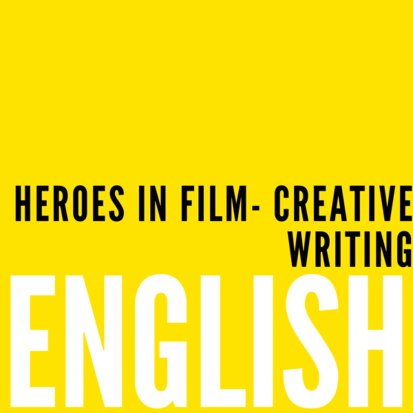 Heroes in Film – Creative Writing