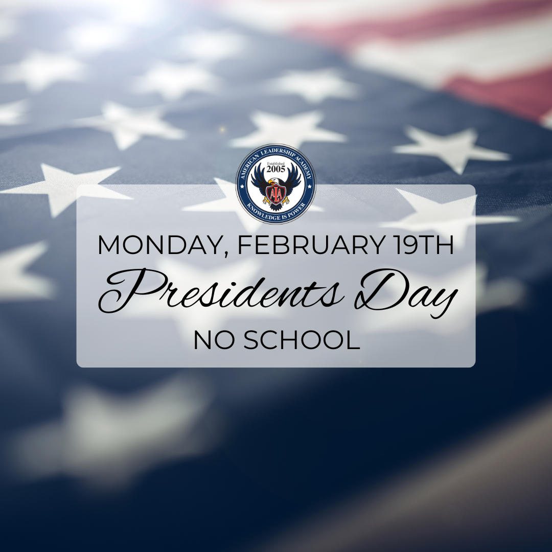 Monday February 19th is Presidents Day so No School!